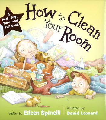 How to Clean Your Room: A Peek, Pop, Turn and Pull Book