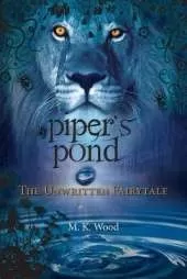 Piper's Pond: The Unwritten Fairytale