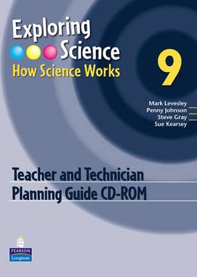 Exploring Science : How Science Works Year 9 Teacher and Technician Planning Guide CD-ROM