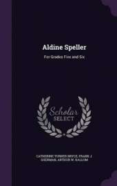 Aldine Speller: For Grades Five and Six