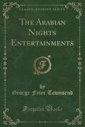 The Arabian Nights Entertainments (Classic Reprint)