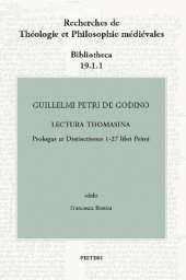 Guillelmi Petri de Godino Lectura Thomasina. Prologus et Distinctiones 1-27 libri Primi