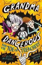 Grandma Dangerous and the Toe of Treachery: Book 3