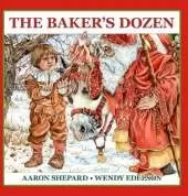The Baker's Dozen: A Saint Nicholas Tale, with Bonus Cookie Recipe and Pattern for St. Nicholas Christmas Cookies (15th Anniversary Edition)