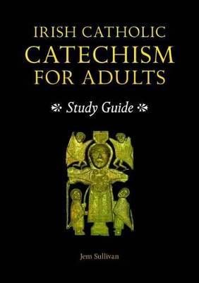 Irish Catholic Catechism for Adults Study Guide