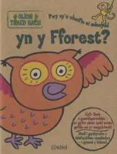 Pwy Sy'n Chwifio Ei Adenydd Yn Y Fforest?