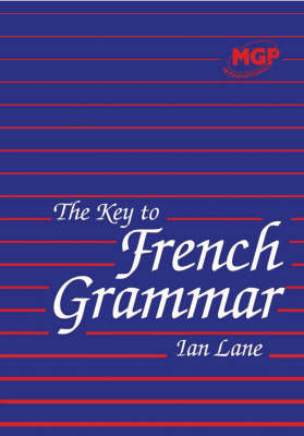 The Key to French Grammar for Key Stages 3 and 4