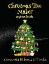 Simple Art for Kids (Christmas Tree Maker): This book can be used to make fantastic and colorful christmas trees. This book comes with a collection of downloadable PDF books that will help your child make an excellent start to his/her education.