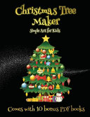 Simple Art for Kids (Christmas Tree Maker): This book can be used to make fantastic and colorful christmas trees. This book comes with a collection of downloadable PDF books that will help your child make an excellent start to his/her education.