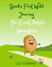 Spud's First Wild Journey: The Great Potato Adventure