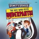 Stinky'S Stories #1: the Boy Who Cried Underpants!