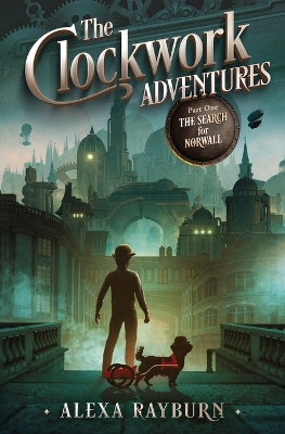 The Clockwork Adventures Part One, The Search for Norwall