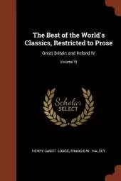 The Best of the World's Classics, Restricted to Prose: Great Britain and Ireland IV; Volume VI
