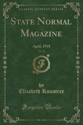 State Normal Magazine, Vol. 22: April, 1918 (Classic Reprint)