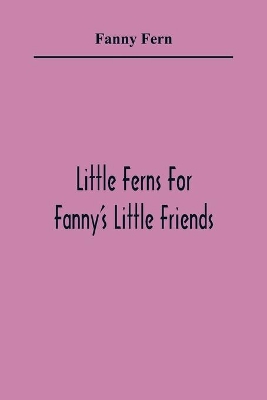 Little Ferns For Fanny'S Little Friends