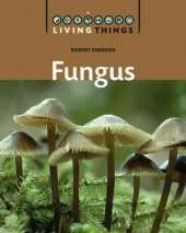 Living Things: Fungus