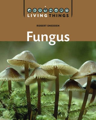Living Things: Fungus