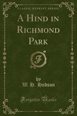 A Hind in Richmond Park (Classic Reprint)