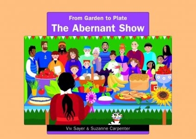 From Garden to Plate: The Abernant Show
