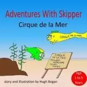 Adventures With Skipper: Cirque de la Mer