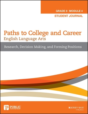 English Language Arts, Grade 8 Module 4: Research, Decision Making, and Forming Positions, Student Journal