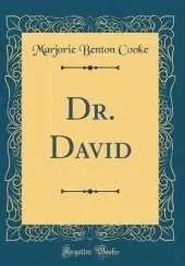 Dr. David (Classic Reprint)