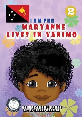 Maryanne Lives In Vanimo: I Am PNG