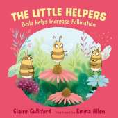 The Little Helpers: Bella Helps Increase Pollination: (a climate-conscious children's book)