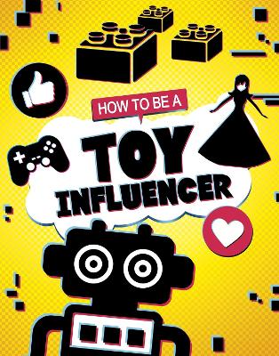 How to be a Toy Influencer