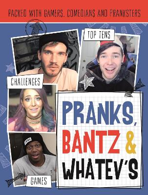 Pranks, Bants & Whatev's FanBook: Packed with gamers, comedians and pranksters