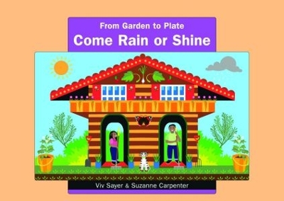 From Garden to Plate: Come Rain or Shine