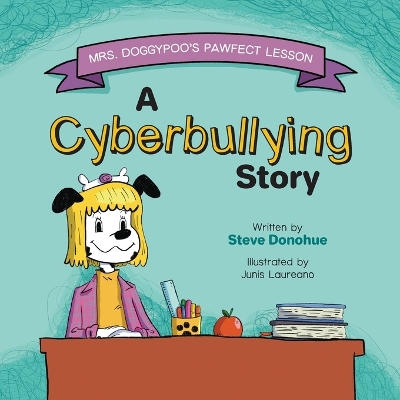 Mrs. Doggypoo's Pawfect Lesson: A Cyberbullying Story