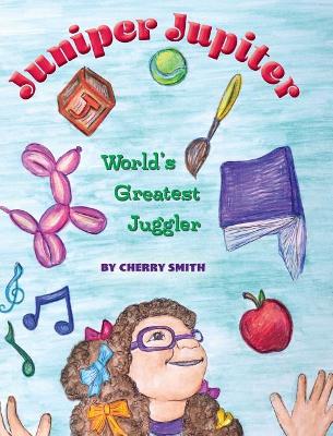 Juniper Jupiter: World's Greatest Juggler