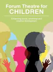 Forum Theatre for Children: Enhancing social, emotional and creative development