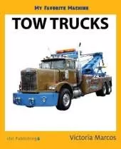 My Favorite Machine: Tow Trucks