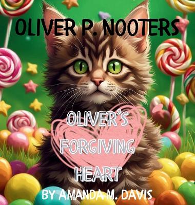 Oliver P. Nooters Oliver's Forgiving Heart