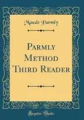 Parmly Method Third Reader (Classic Reprint)