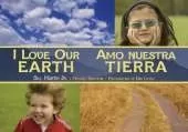 I Love Our Earth / Amo nuestra Tierra (Spanish Bilingual Edition)