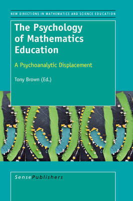The Psychology of Mathematics Education: A Psychoanalytic Displacement