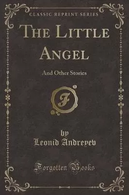 The Little Angel: And Other Stories (Classic Reprint)