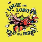 Louie the Lobster in What is a Friend?