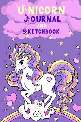 Unicorn Journal and Sketchbook: Notebook for girlsCute Journal Notebook with Motivational Quotes for GirlsSketch books for kids160 pages, 6x9