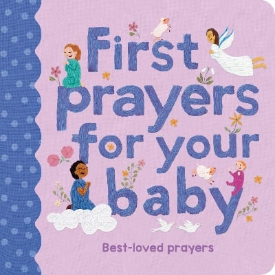 First Prayers for Your Baby: Best-loved prayers