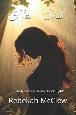 Her Soul: Family Secrets Series