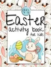 Easter Activity Book for Kids Ages 4-12: Easter Gift Activity Book for Kids Boys Girls Ages 4-12