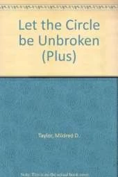 Let the Circle be Unbroken: Sequel to 'Roll of Thunder, Hear my Cry'