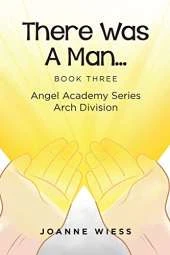 There Was a Man: Angel Academy Series Arch Division