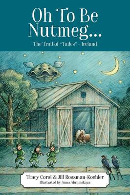 Oh To Be Nutmeg... The Trail of "Tailes" - Ireland