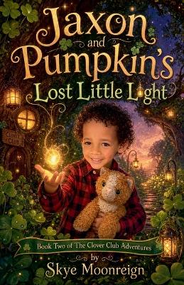 Jaxon and Pumpkin's Lost Little Light