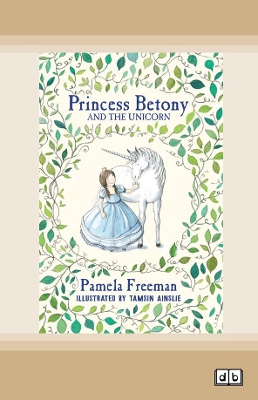 Princess Betony and The Unicorn: Book 1